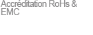Accréditation RoHs & EMC